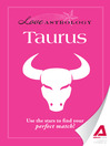 Love Astrology: Taurus (eBook): Use the Stars to Find Your Perfect Match!